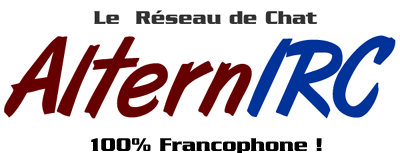Serveur de chat AlternIRC - Rseau IRC 
100% Francophone